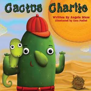 Cactus Charlie de Angela Muse