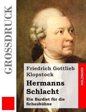 Hermanns Schlacht (Grossdruck) de Friedrich Gottlieb Klopstock