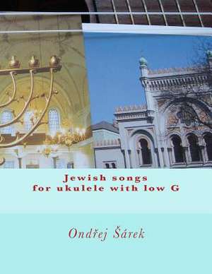 Jewish Songs for Ukulele with Low G de Ondrej Sarek