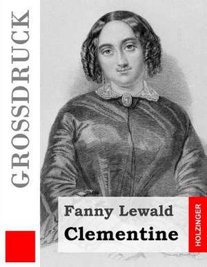 Clementine (Grossdruck) de Fanny Lewald