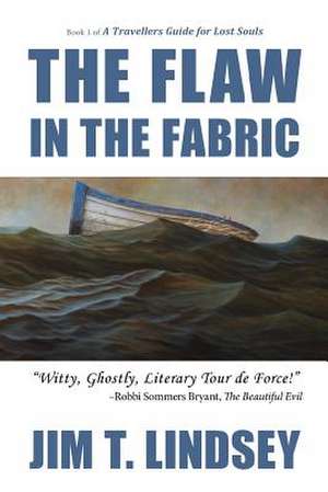 Flaw in the Fabric de Jim T. Lindsey