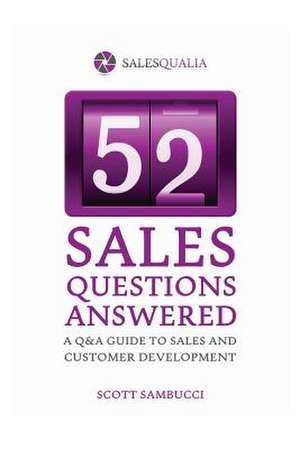 52 Sales Questions Answered de Scott J. Sambucci