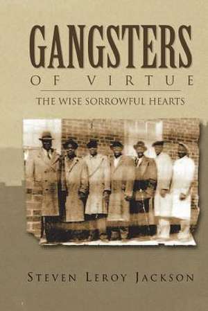 Gangsters of Virtue de MR Steven Leroy Jackson