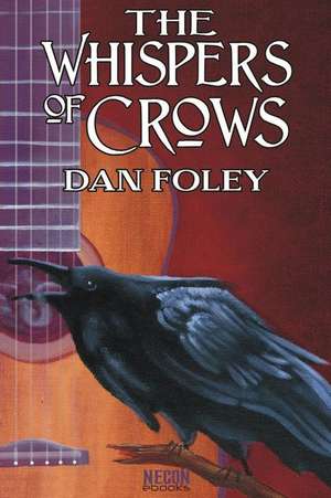 The Whispers of Crows de Dan Foley