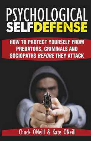 Psychological Self-Defense de Chuck O'Neill