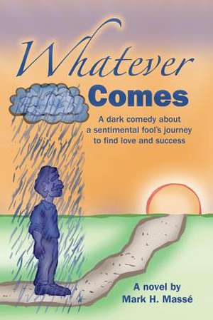 Whatever Comes de MR Mark H. Masse