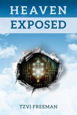 Heaven Exposed de Tzvi Freeman