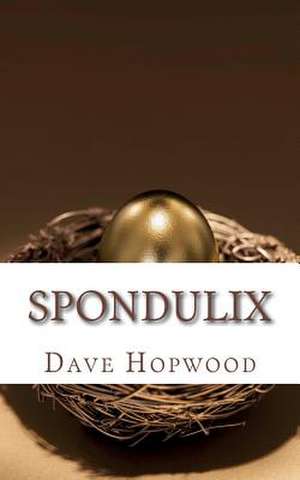 Spondulix de Dave Hopwood