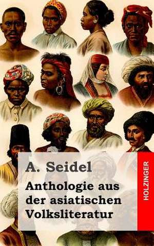 Anthologie Aus Der Asiatischen Volksliteratur de A. Seidel