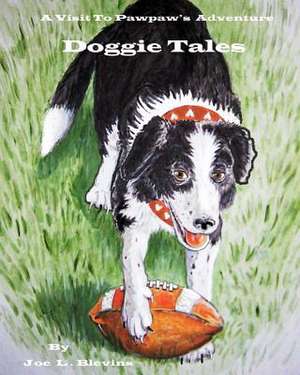 Doggie Tales de MR Joe L. Blevins