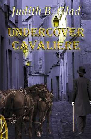 Undercover Cavaliere de Judith B. Glad