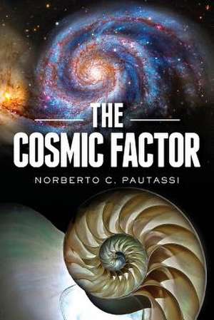 The Cosmic Factor de Norberto C. Pautassi