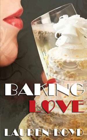 Baking Love de Lauren Boyd