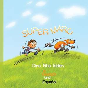 Super Mark in Deutsch Und Espano de Dina Bha Idden