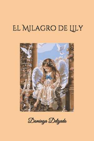 El Milagro de Lily de Mitica Books Books