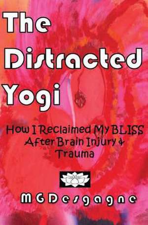 The Distracted Yogi de MS M. G. Desgagne