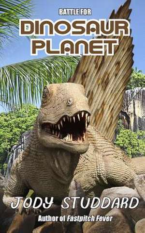 Battle for Dinosaur Planet de Jody Studdard