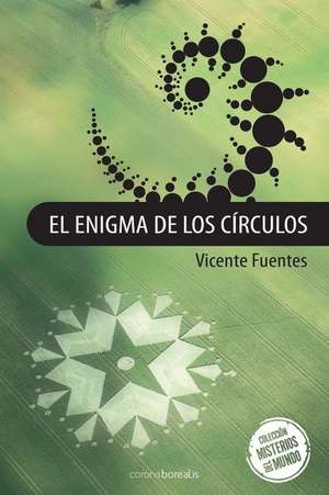 El Enigma de Los Circulos de Vicente Fuentes