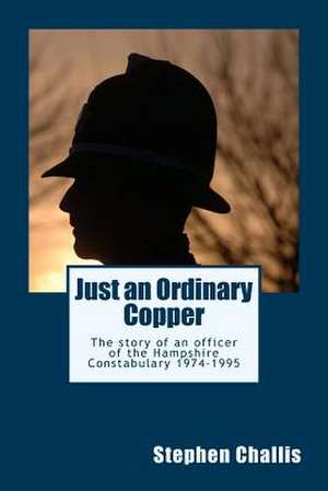 Just an Ordinairy Copper de MR Stephen Challis