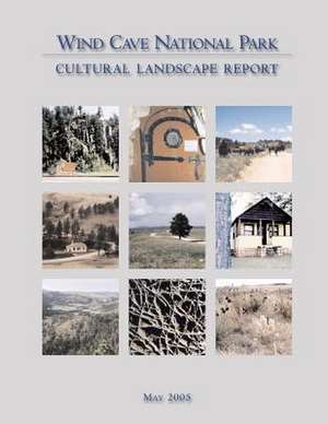 Wind Cave National Park Cultural Landscape Report de Inc John Milner Associates