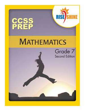 Rise & Shine Ccss Prep Grade 7 Mathematics de MR Jonathan D. Kantrowitz