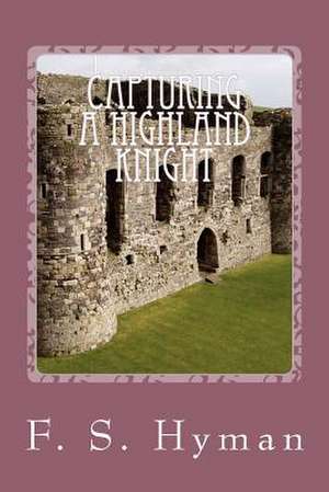 Capturing a Highland Knight de F. S. Hyman