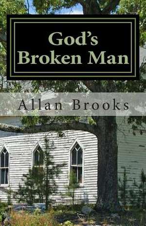 God's Broken Man de Allan Brooks