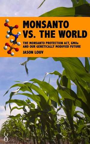 Monsanto vs. the World de Jason Louv