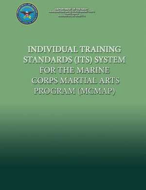 Individual Training Standards (Its) System for the Marine Corps Martial Arts Program (McMap) de Department of the Navy