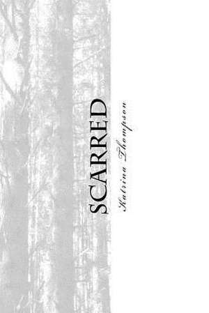 Scarred de Katrina Thompson