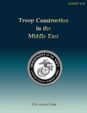 Troop Construction in the Middle East de Department Of the Navy