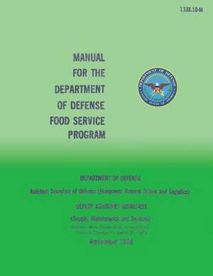 Manual for the Department of Defense Food Service Program de Department Of Defense