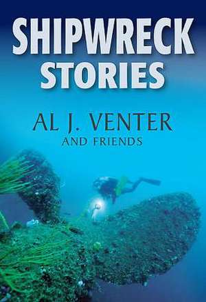 Shipwreck Stories de Al J Venter