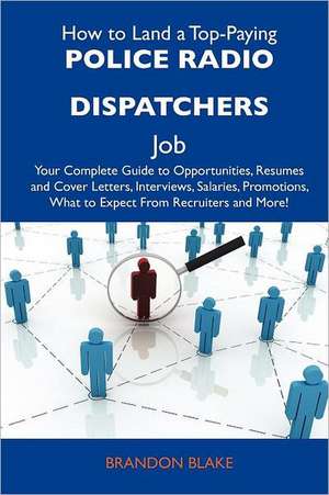 How to Land a Top-Paying Police Radio Dispatchers Job de Brandon Blake