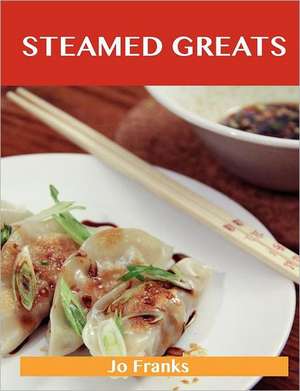 Steamed Greats de Jo Franks