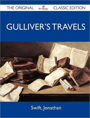 Gulliver's Travels - The Original Classic Edition de Jonathan Swift