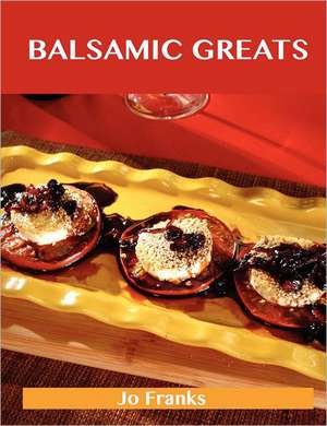 Balsamic Greats de Jo Franks