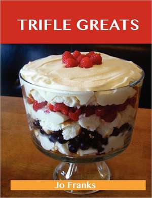 Trifle Greats de Jo Franks