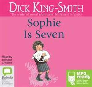 King-Smith, D: Sophie is Seven de Dick King-Smith