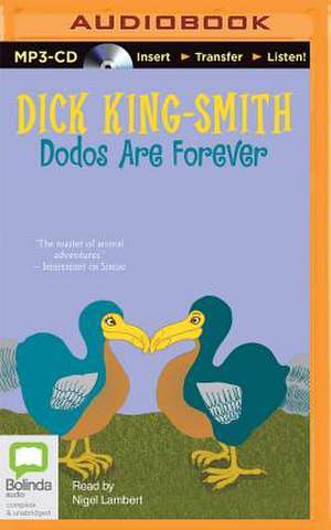 Dodos Are Forever de Dick King-Smith