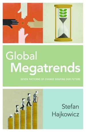 Global Megatrends: Seven Patterns of Change Shaping Our Future de Stefan Hajkowicz