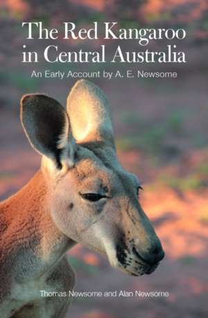 The Red Kangaroo in Central Australia: An Early Account by A. E. Newsome de Alan Newsome