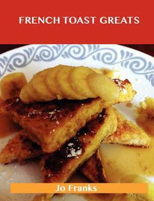 French Toast Greats de Jo Franks