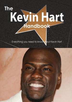 The Kevin Hart Handbook - Everything You Need to Know about Kevin Hart de Emily Smith