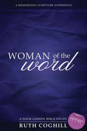 Woman of the Word de Ruth Coghill