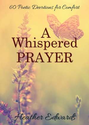 A Whispered Prayer de Heather Edwards