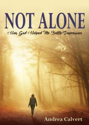 Not Alone de Andrea Calvert