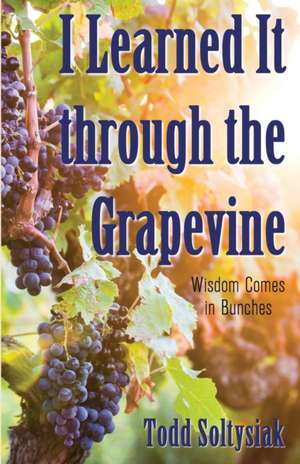 I Learned It through the Grapevine de Todd Soltysiak