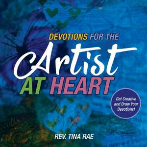 Devotions for the Artist at Heart de Rev. Tina Rae