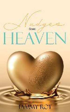 Nudges from Heaven de Tammy Roy